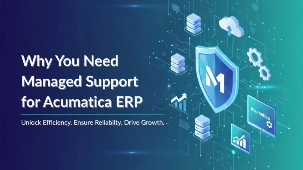 Why You Need Managed Support for Acumatica ERP_11zon