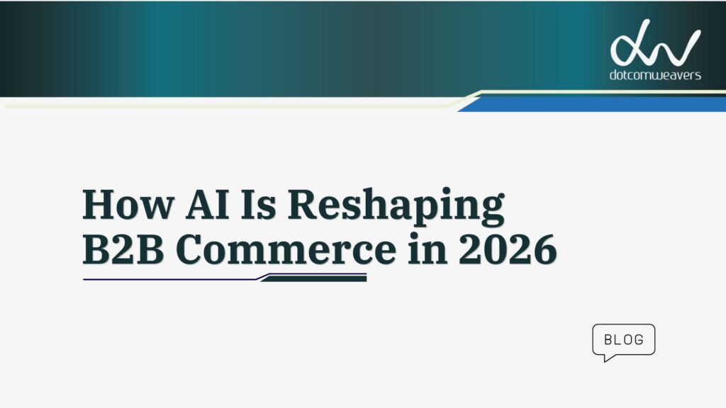 How AI Is Reshaping B2B Commerce in 2026